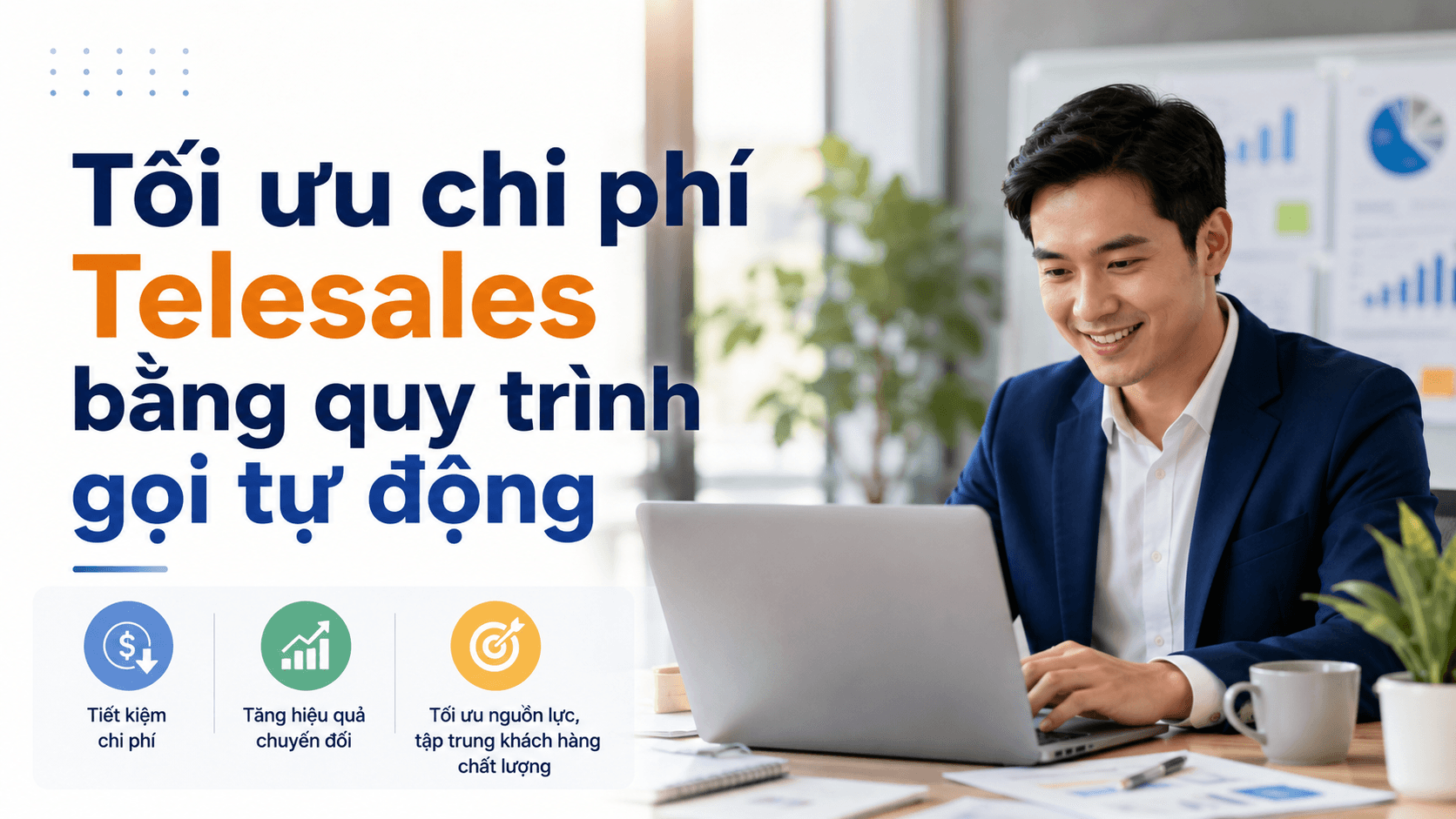 Tối ưu chi phí Telesales bằng quy trình gọi tự động