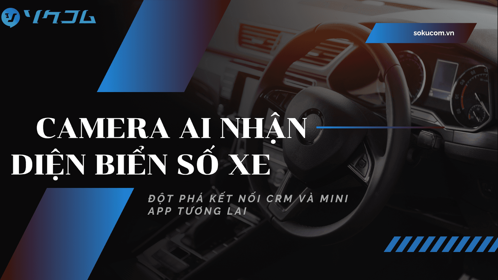 Camera AI Nhận Diện Biển Số Xe – Đột Phá Kết Nối CRM Và Mini App Tương Lai