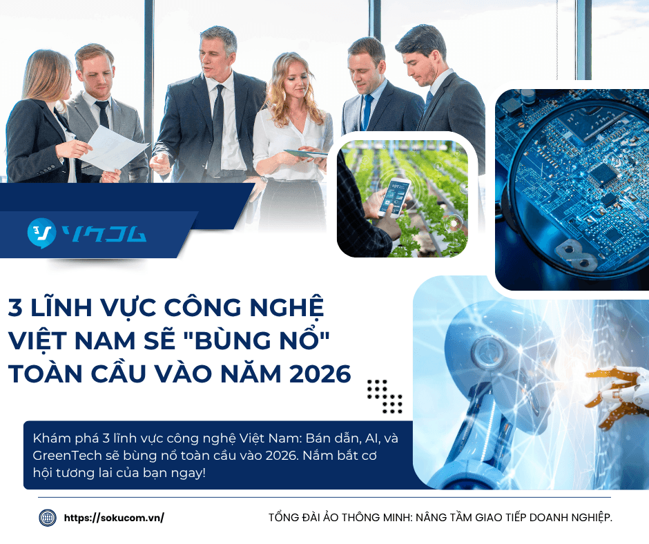 Đừng Bỏ Lỡ: 3 Lĩnh Vực Công Nghệ Việt Nam Sẽ “Bùng Nổ” Toàn Cầu Vào Năm 2026