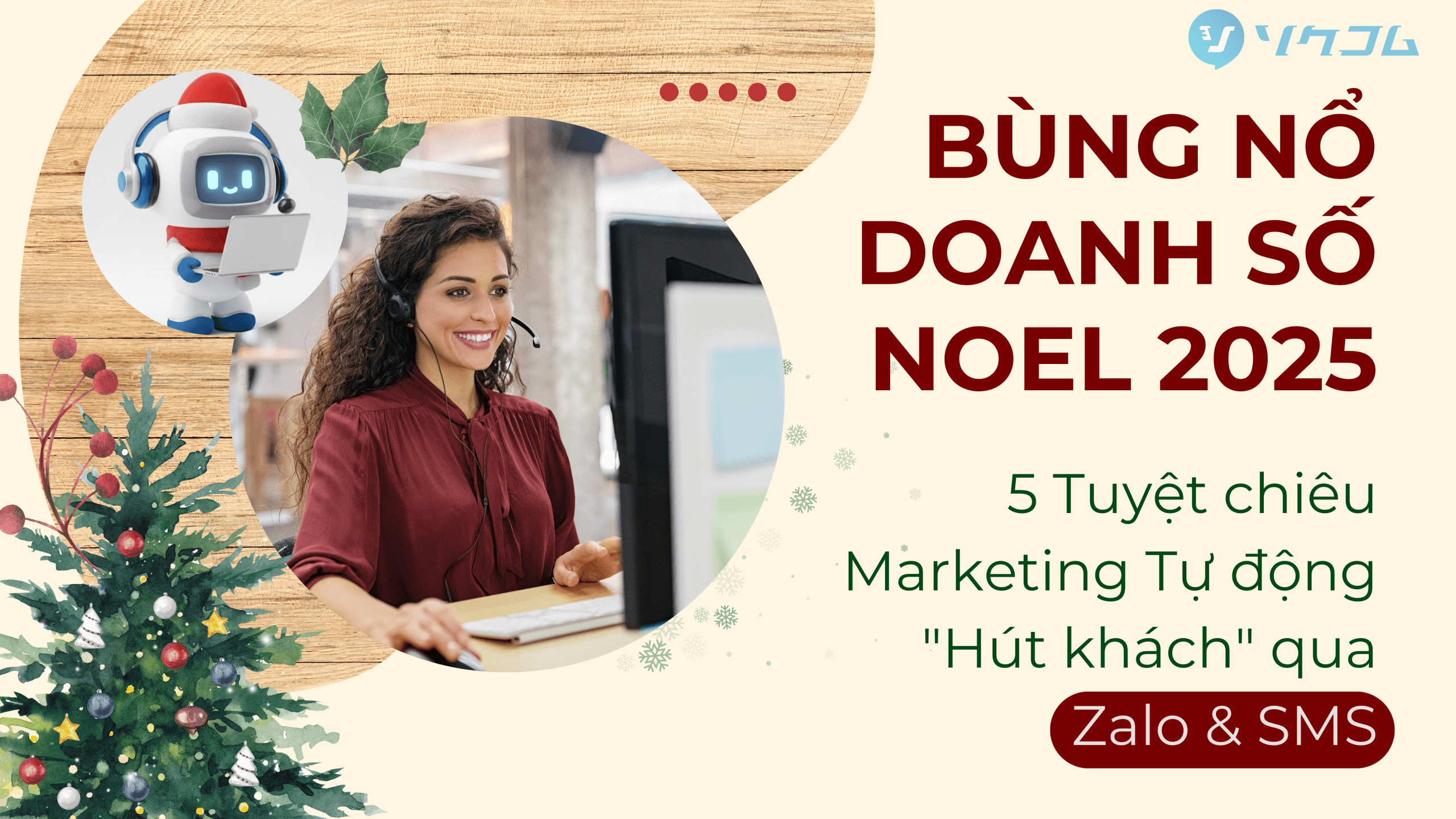 Bùng Nổ Doanh Số Noel 2025: 5 Tuyệt chiêu Marketing Tự động “Hút khách” qua Zalo & SMS