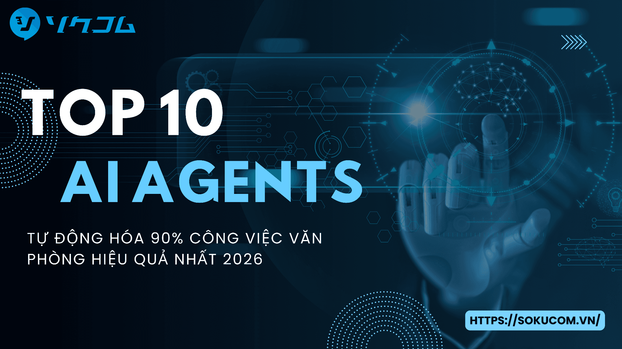 Top 10 AI Agents tự động hóa 90% công việc văn phòng hiệu quả nhất 2026