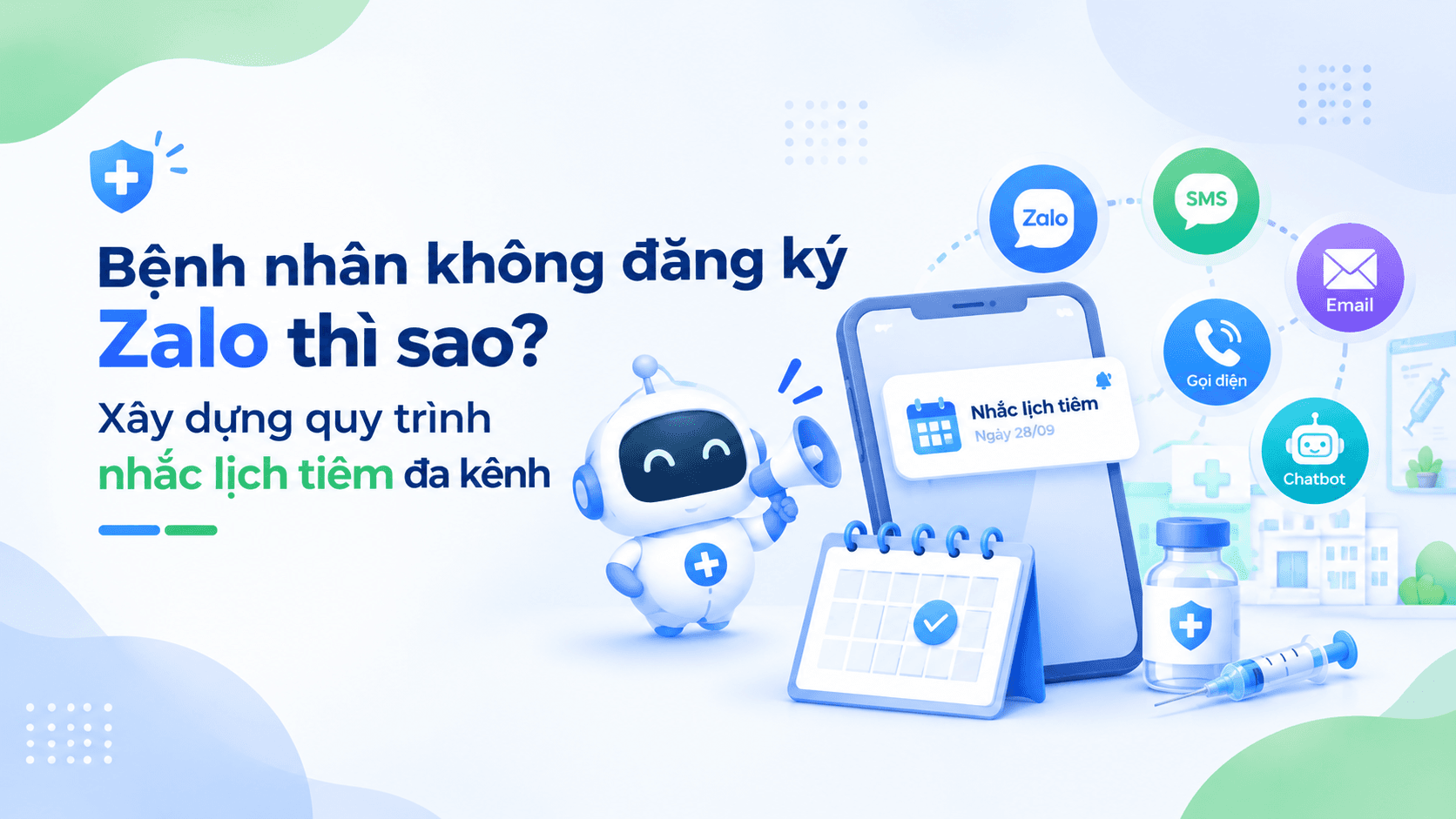 Bệnh nhân không đăng ký Zalo thì sao? Xây dựng quy trình nhắc lịch tiêm đa kênh