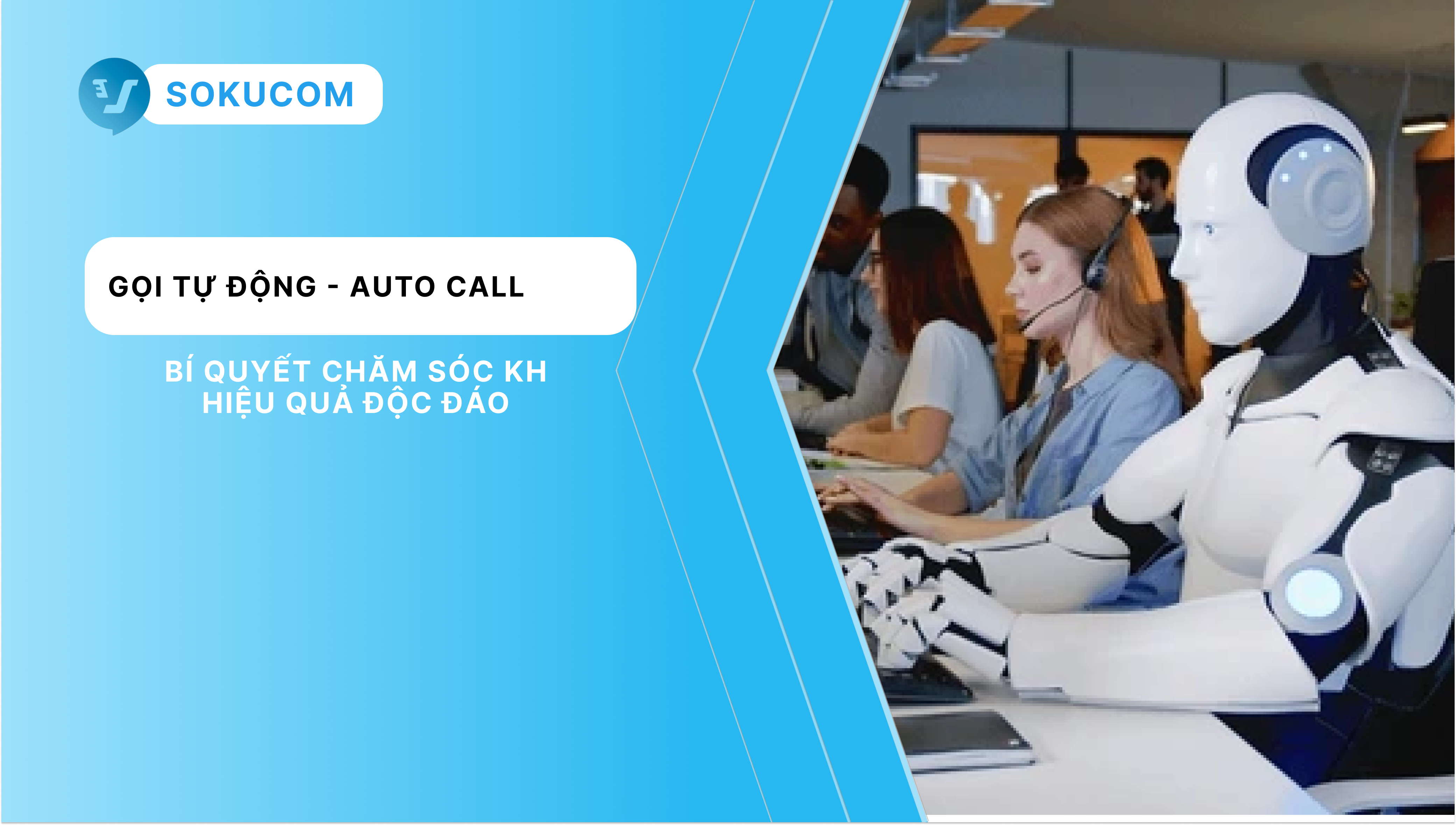 Gọi tự động &#8211; auto call: Bí quyết Chăm sóc khách hàng hiệu quả độc đáo