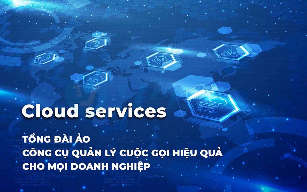 Tổng Đài Cloud Là Gì? Giải Pháp Tối Ưu Hóa Giao Tiếp Cho Doanh Nghiệp