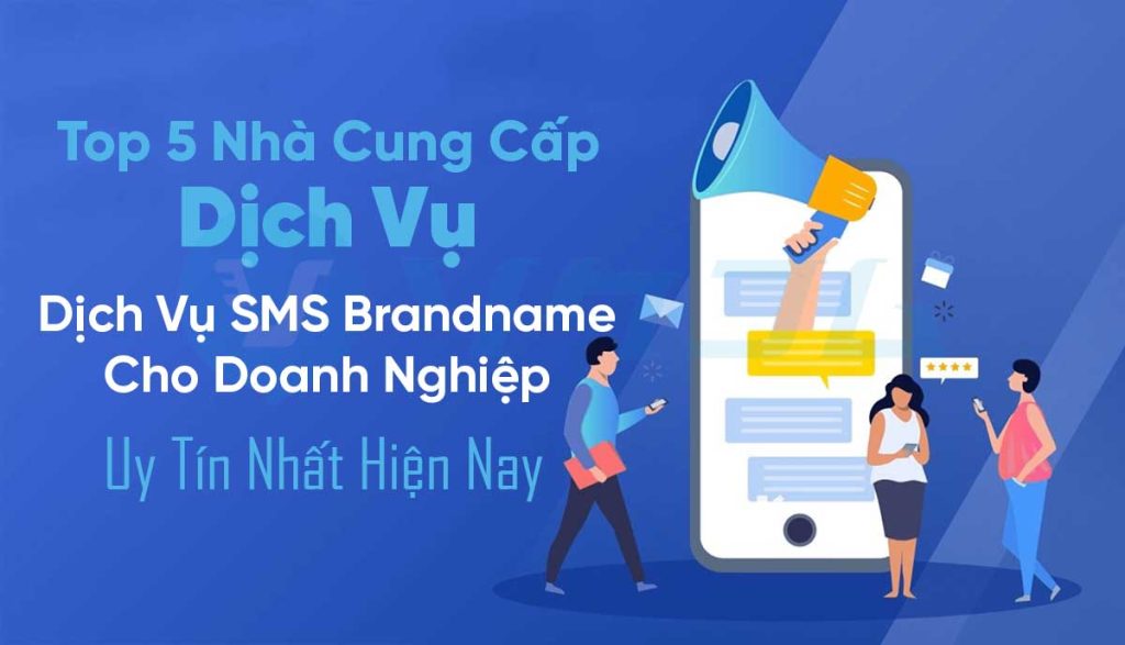 Nhà cung cấp SMS Brandname uy tín luôn cần được quan tâm