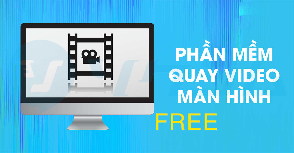 Top 5 Phần Mềm Quay Video Màn Hình Máy Tính Miễn Phí Tốt Nhất