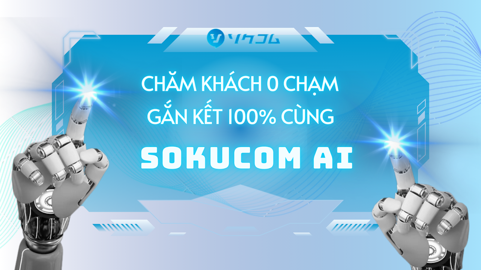 Chăm khách 0 chạm – Gắn kết 100% cùng Sokucom AI