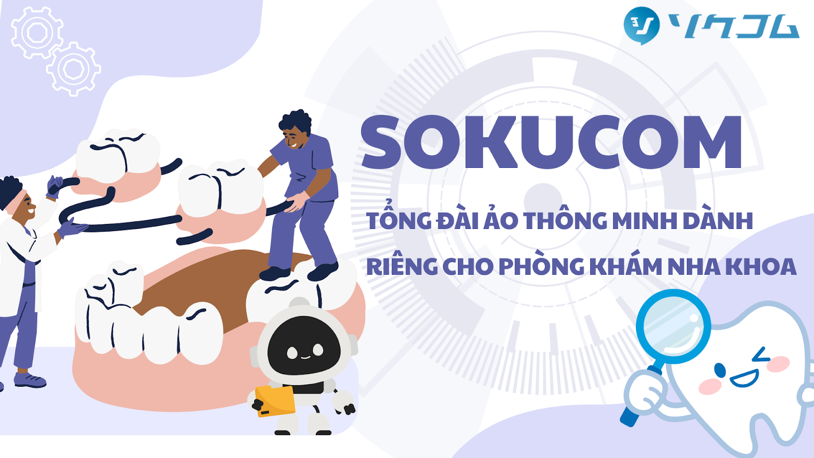 SokuCom – Tổng Đài Ảo Thông Minh Dành Riêng Cho Phòng Khám Nha Khoa