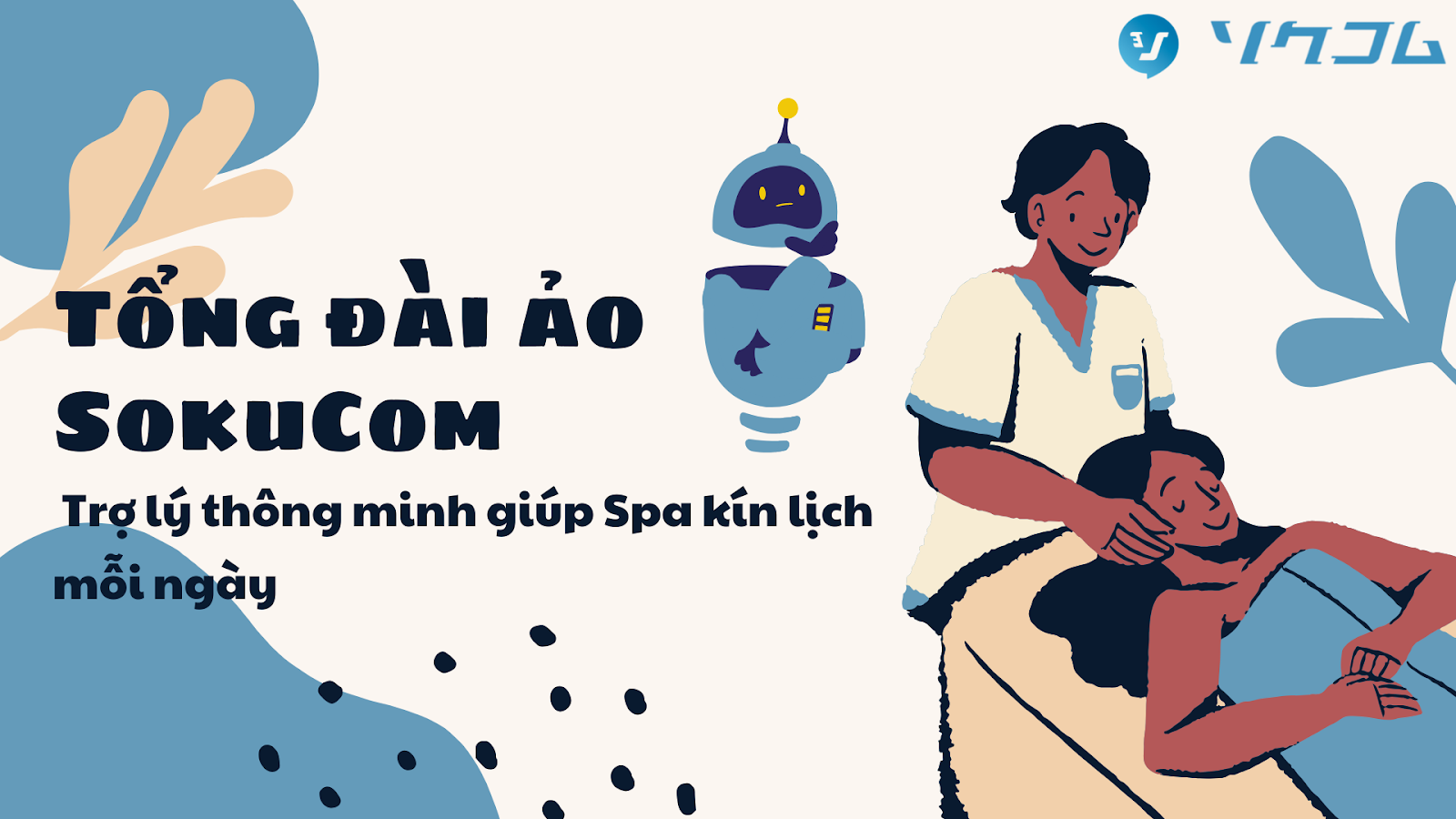 Tổng đài ảo SokuCom: Trợ lý thông minh giúp Spa kín lịch mỗi ngày