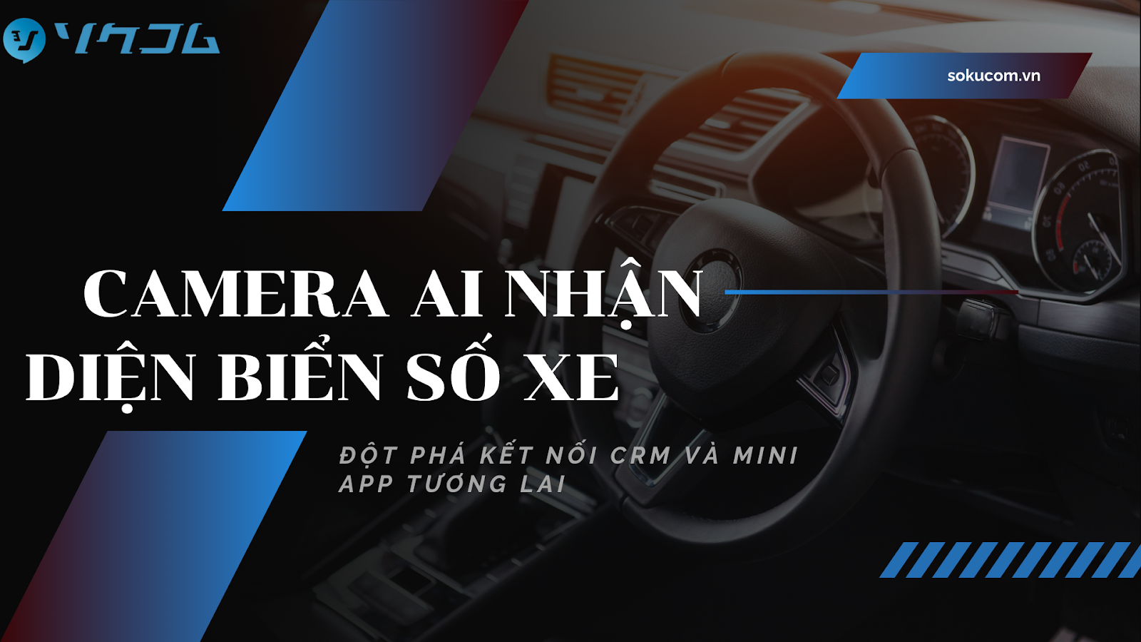 Camera AI Nhận Diện Biển Số Xe – Đột Phá Kết Nối CRM Và Mini App Tương Lai