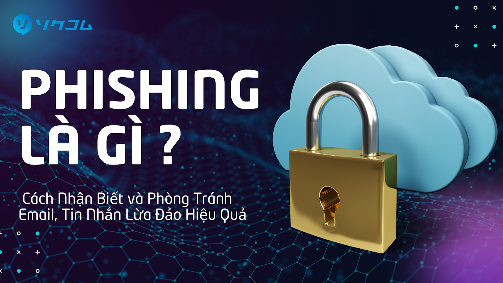 Phishing là gì? Cách Nhận Biết và Phòng Tránh Email, Tin Nhắn Lừa Đảo Hiệu Quả