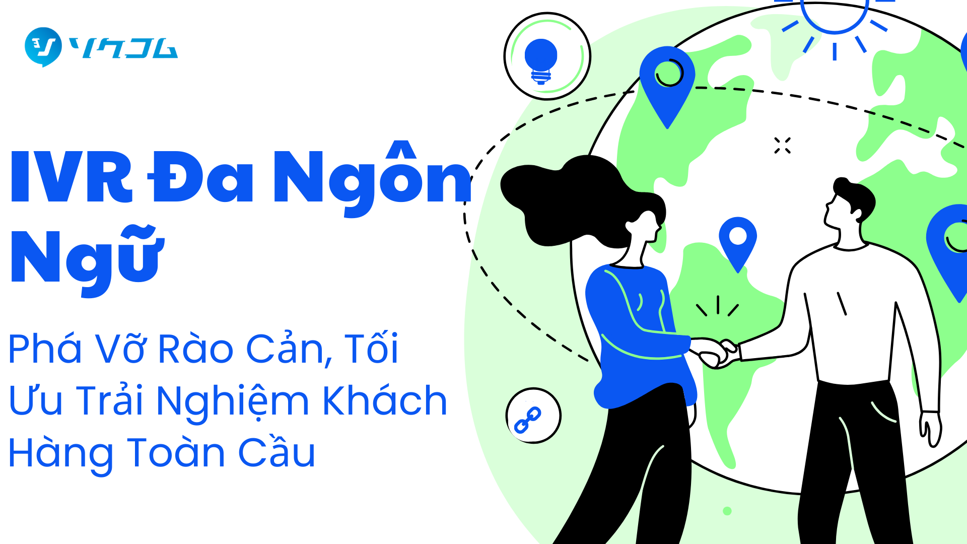 IVR Đa Ngôn Ngữ: Phá Vỡ Rào Cản, Tối Ưu Trải Nghiệm Khách Hàng Toàn Cầu