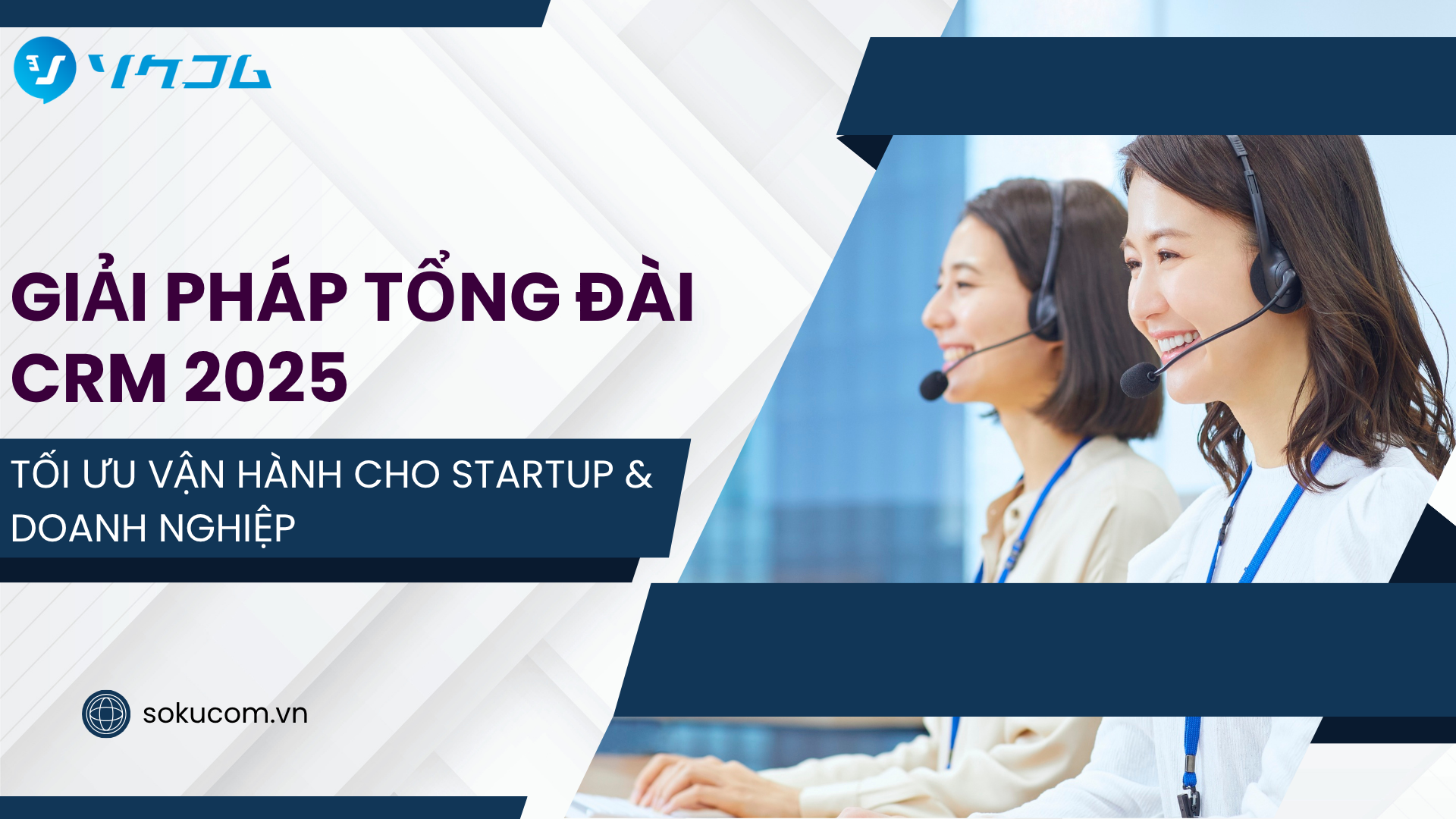 Giải Pháp Tổng Đài CRM 2025 &#8211; Tối Ưu Vận Hành Cho Startup &#038; Doanh Nghiệp