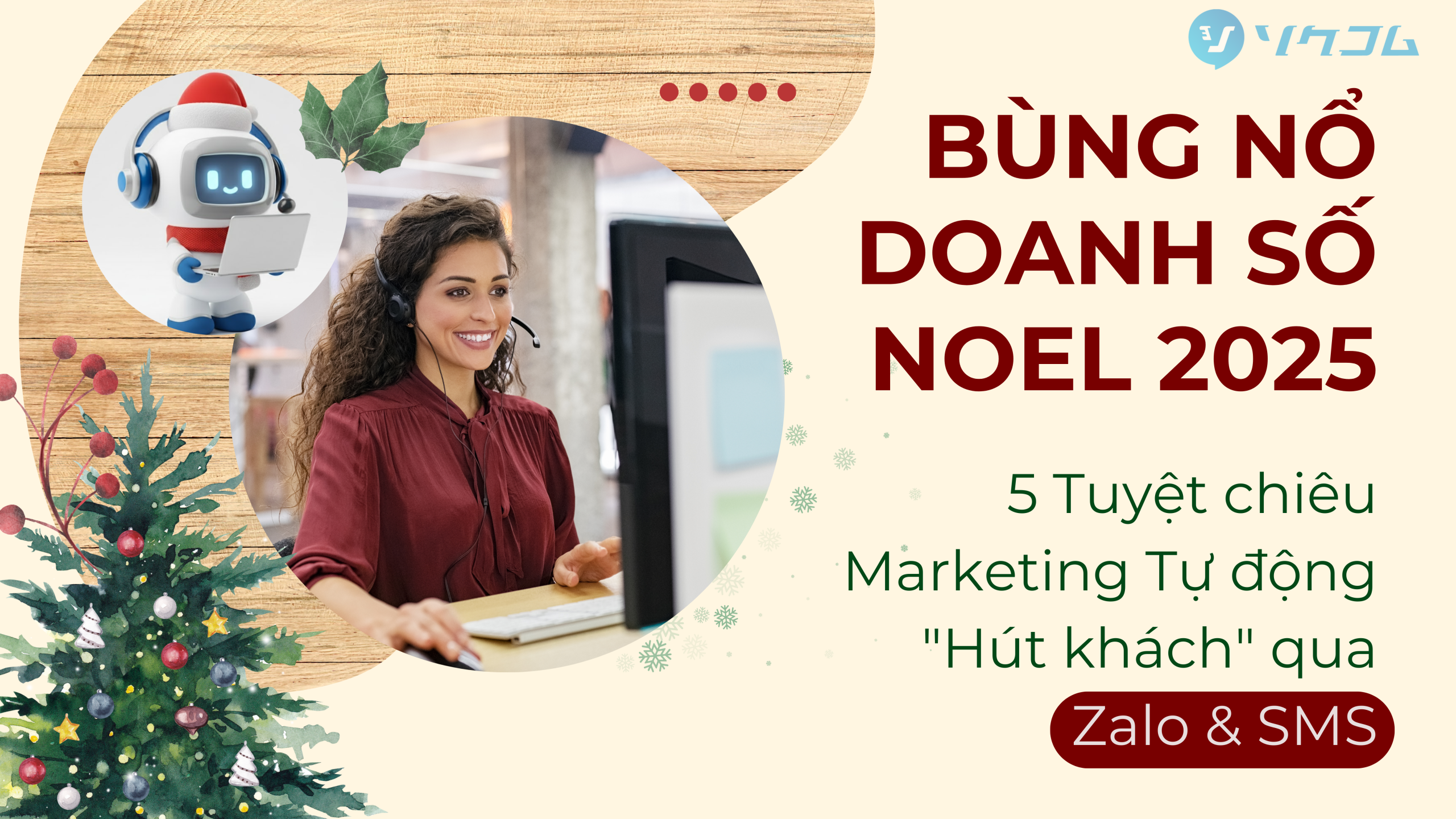 Bùng Nổ Doanh Số Noel 2025: 5 Tuyệt chiêu Marketing Tự động &#8220;Hút khách&#8221; qua Zalo &#038; SMS