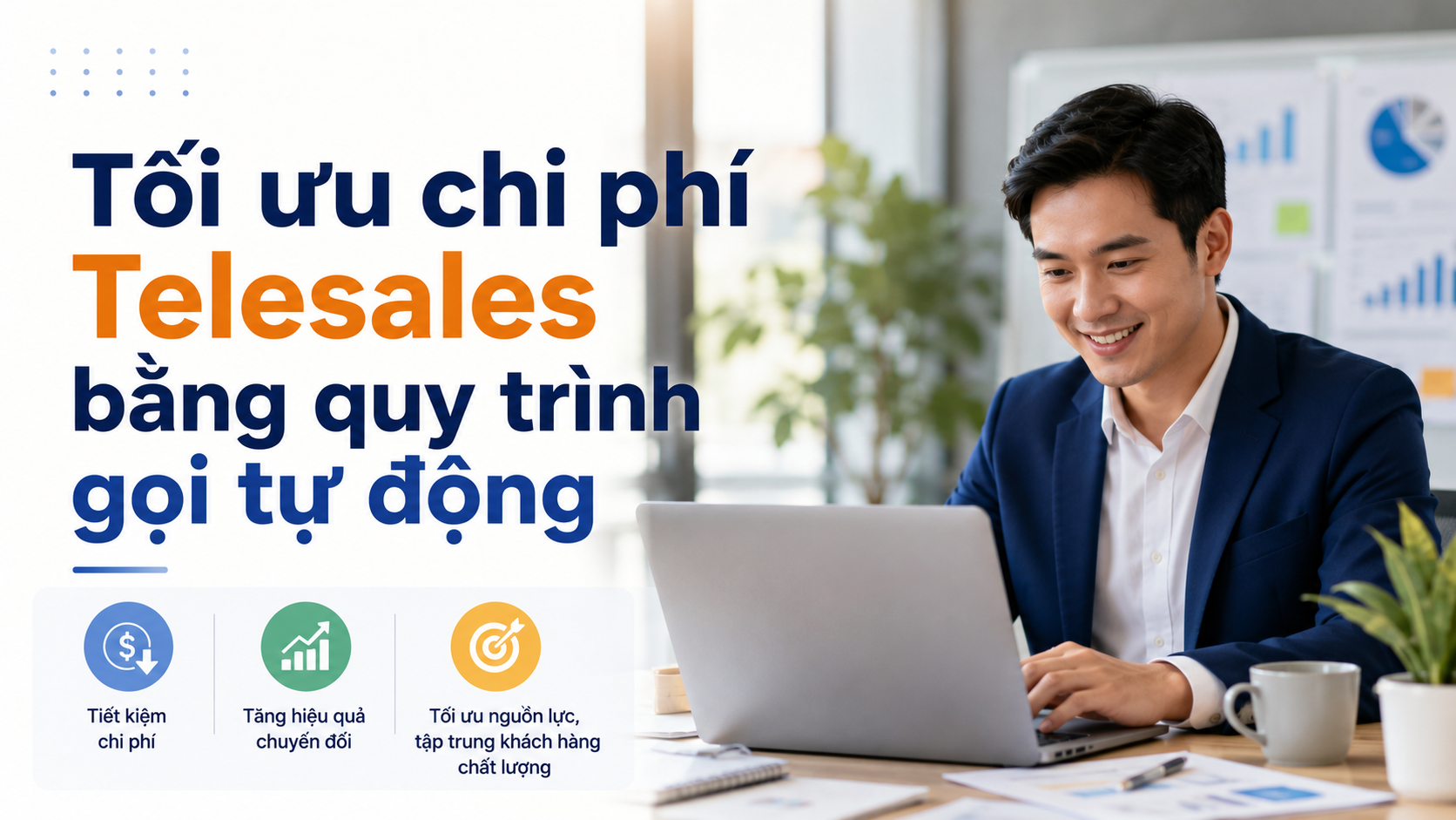 Tối ưu chi phí Telesales bằng quy trình gọi tự động